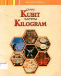 Image of Dari Kubit Sampai Kilogram : Sejarah Timbangan dan Ukuran