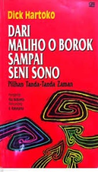 Image of Dari Maliho O Borok sampai Seni Sono: Pilihan Tanda-tanda Zaman