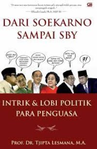Image of Dari Soekarno Sampai SBY: Intrik & Lobi Politik Para Penguasa