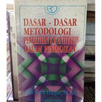 Image of Dasar-dasar Metodologi Penelitian Kwantitatif dalam Pendidikan