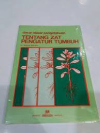 Image of Dasar-dasar Pengetahuan Tentang Zat Pengatur
