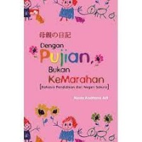 Image of Dengan Pujian, Bukan Kemarahan [Rahasia Pendidikan dari Negeri Sakura]