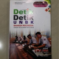 Image of Detik-detik UNBK Bahasa Indonesia Th. Pelajaran 2017 - 2018: untuk SMA/MA