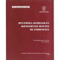 Image of Dinamika Kebijakan Konservasi Hayati di Indonesia