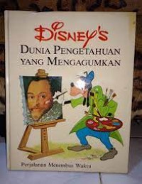 Image of Disney's Dunia Pengetahuan yang Mengagumkan [12] : Perjalanan Menembus Waktu