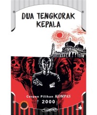 Image of Dua Tengkorak Kepala: Cerpen Pilihan Kompas 2000
