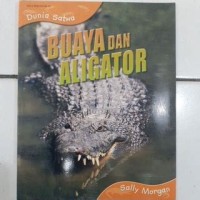 Image of Dunia Satwa: Buaya & Aligator