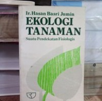 Image of Ekologi Tanaman: Suatu Pendekatan Fisiologi