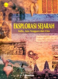 Image of Eksplorasi Sejarah: Sejarah Kuno India, Asia Tenggara dan Cina