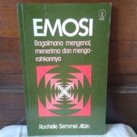 Image of Emosi: Bagimana Mengenal, Menerima & Mengarahkannya