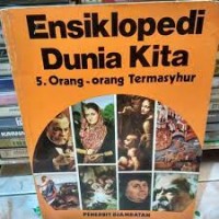 Image of Ensiklopedi Dunia Kita [5] : Orang-orang Termasyhur