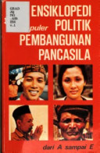 Image of Ensiklopedi Populer Politik Pembangunan Pancasila [1] : A - E