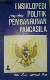 Image of Ensiklopedi Populer Politik Pembangunan Pancasila [3] : Kes - Par