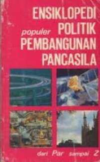 Image of Ensiklopedi Populer Politik Pembangunan Pancasila [4] : Par - Z
