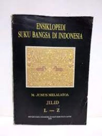 Image of Ensiklopedi Suku Bangsa di Indonesia : L - Z