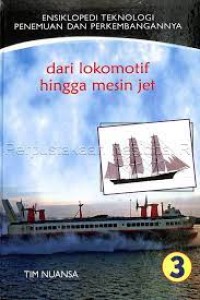 Image of Ensiklopedi Teknologi Penemuan dan Perkembangannya [3] : Dari Lokomotif Hingga Mesin Zet