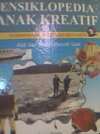 Image of Ensiklopedia Anak Kreatif : Alat dan Mesin Bawah Laut