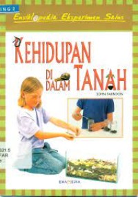 Image of Ensiklopedia Eksperimen Sains : Kehidupan di Dalam Tanah