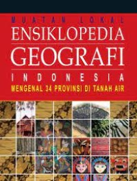 Image of Ensiklopedia Geografi Indonesia [6] : Mengenal 33 Provinsi di Indonesia
