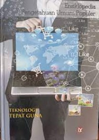 Image of Ensiklopedia Pengetahuan Umum Populer : Teknologi Tepat Guna