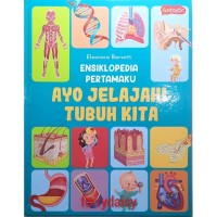 Image of Ensiklopedia Pertamaku : Ayo Jelajahi Tubuh Kita