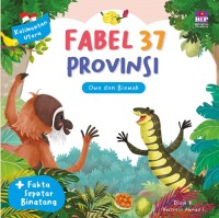 Image of Fabel 37 Provinsi : Owa dan Biawak