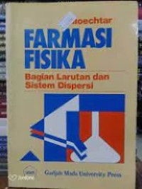 Image of Farmasi Fisika: Bagian Larutan & Sistem Dispersi