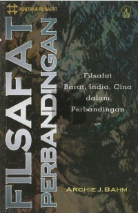 Image of Filsafat Perbandingan: Filsafat Barat, India, Cina dalam Perbandingan