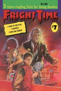 Image of Fright Time [7]: Come to the Fear, Trapped, Time for Terror