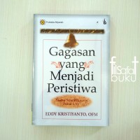 Image of Gagasan yang Menjadi Peristiwa: Sketsa Sejarah Gereja Abad I - XV