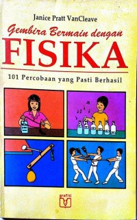 Image of Gembira Bermain dengan Fisika: 101 Percobaan yang Pasti Berhasil