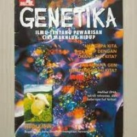 Image of Genetika : Ilmu Tentang Pewarisan Ciri Makhluk Hidup
