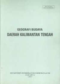 Image of Geografi Budaya Daerah Kalimantan Tengah