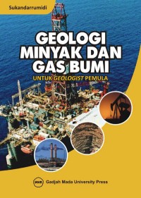 Image of Geologi Minyak dan Gas Bumi untuk Geologist Pemula