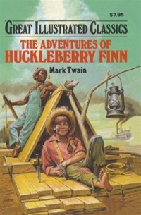 Image of Great Illustrated Classics: the Adventures of Huckleberry Finn
