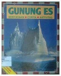 Image of Gunung Es: Kenyataan, Cerita, Aktivitas
