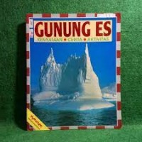 Image of Gunung Es : Kenyataan, Cerita, Aktivitas