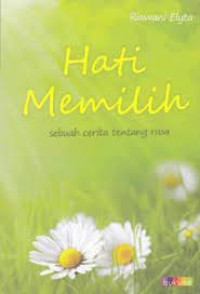 Image of Hati Memilih [Sebuah Cerita Tentang Rasa]