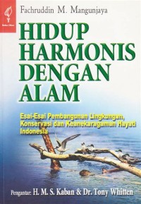 Image of Hidup Harmonis dengan Alam: Esai-esai Pembangunan Lingkungan, Konservasi...