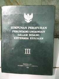 Image of Himpunan Peraturan Perundang-undangan dalam Bidang Ketenaga Kerjaan [Jilid 3]