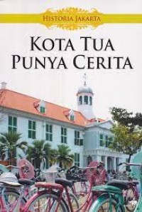 Image of Historia Jakarta: Kota Tua Punya Cerita