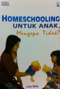 Image of Pustaka Familia: Homeschooling untuk Anak, Mengapa Tidak?