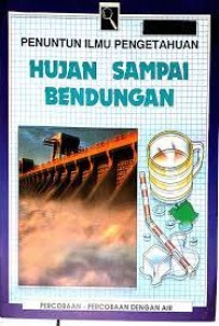 Image of Penuntun Ilmu Pengetahuan: Hujan Sampai Bendungan