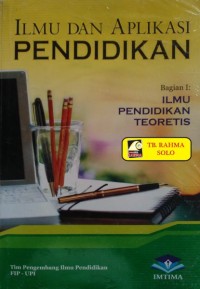 Image of Ilmu dan Aplikasi Pendidikan: Ilmu Pendidikan Teoretis [Jilid 1]