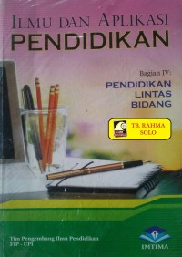 Image of Ilmu dan Aplikasi Pendidikan: Pendidikan Lintas Bidang [Bag. 4]