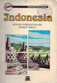 Image of Mengenal dari Dekat Indonesia: Negara Terbesar dalam Lingkup ASEAN