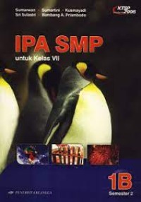 Image of IPA Ilmu Pengetahuan Alam SMP [Jilid 1b]: untuk Kls.VII Sem. 2