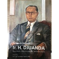 Image of Ir. H. Djuanda: Negarawan Administrator Teknokrat Utama