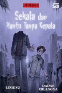 Image of Jangandiklik: Sekala dan Hantu Tanpa Kepala