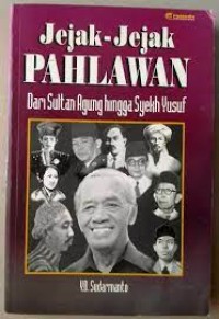 Image of Jejak-jejak Pahlawan : Dari Sultan Agung Hingga Syekh Yusuf